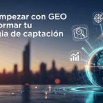 Cómo empezar con GEO y transformar tu estrategia de captación.517Z